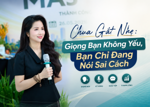 Chua Gắt Nhẹ: Giọng Bạn Không Yếu, Bạn Chỉ Đang Nói Sai Cách 