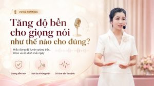 Bí quyết tăng độ bền cho giọng nói