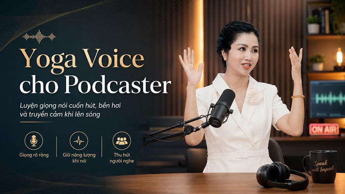 Luyên giọng nói cho Podcaster bằng yoga voice