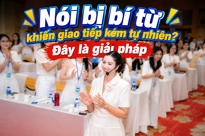 Nói bị bí từ khiến giao tiếp kém tự nhiên? Đây là giải pháp