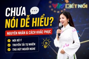 Làm sao để nói chuyện khiến đối phương dễ hiểu